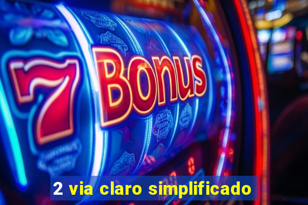 2 via claro simplificado